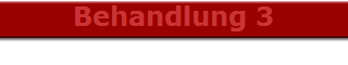 Behandlung 3