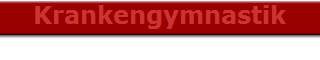 Krankengymnastik